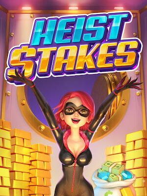 Heist  Stakes